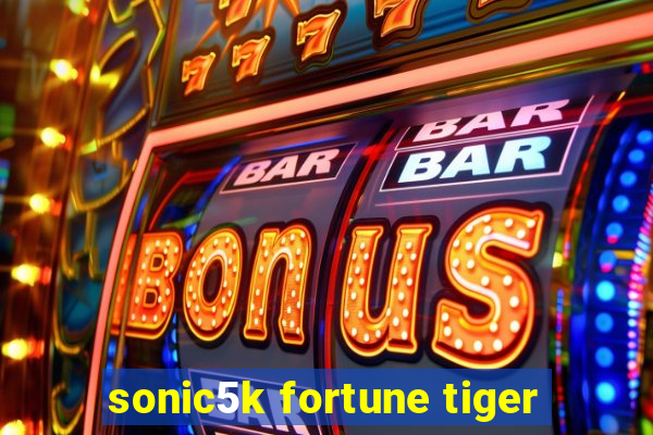 sonic5k fortune tiger